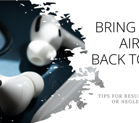 Bringing Your Old AirPods Back to Life_mobilephonerepair.ae