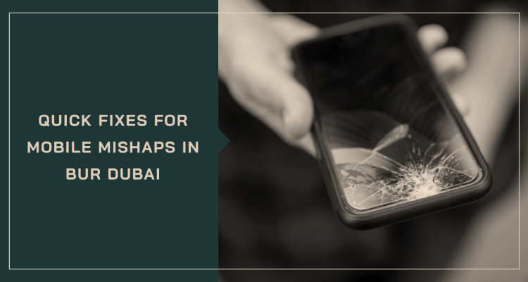 Smartphone repair in Bur Dubai - Milaaj Mobile Repair Team
