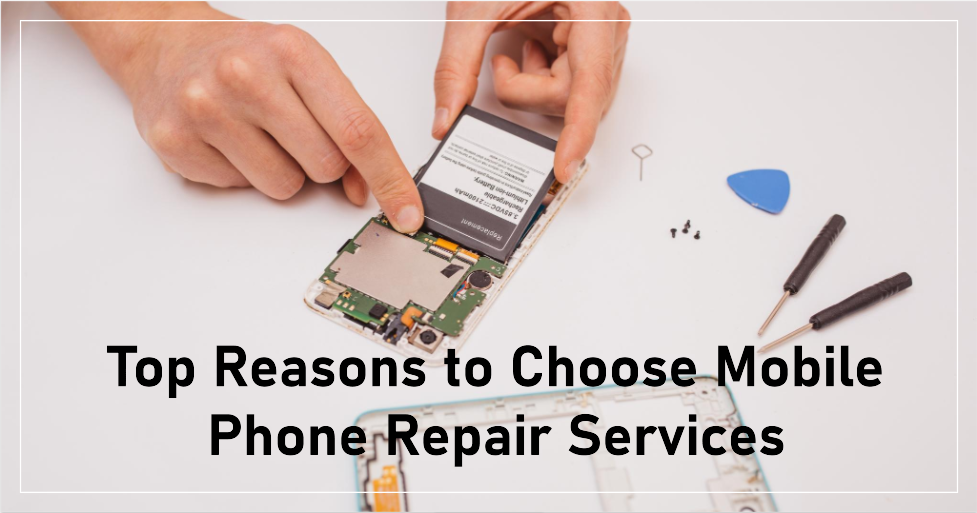 Why Choose Mobile Phone Repair Services_mobilephonerepair.ae