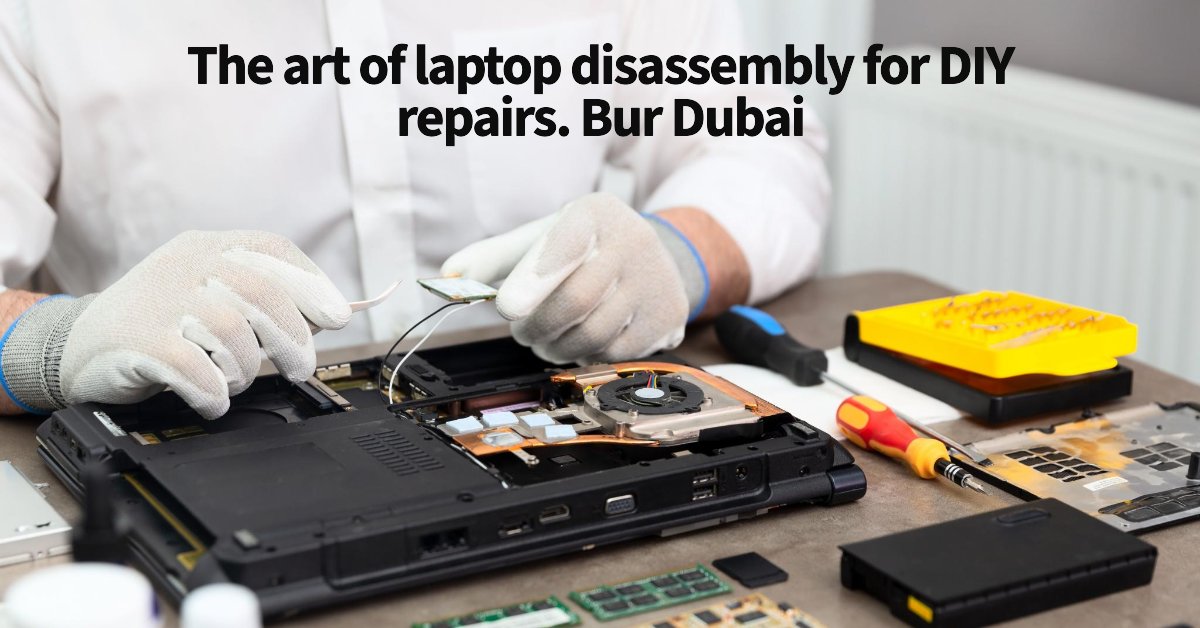 Step-by-Step Laptop Disassembly Guide for DIY Repairs in Bur Dubai_mobilephonerepair.ae