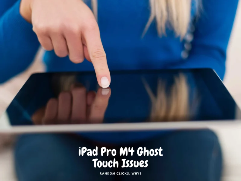 iPad Pro M4 Ghost Touch Issues in dubai